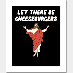 Let There Be Cheeseburgers Posters and Art